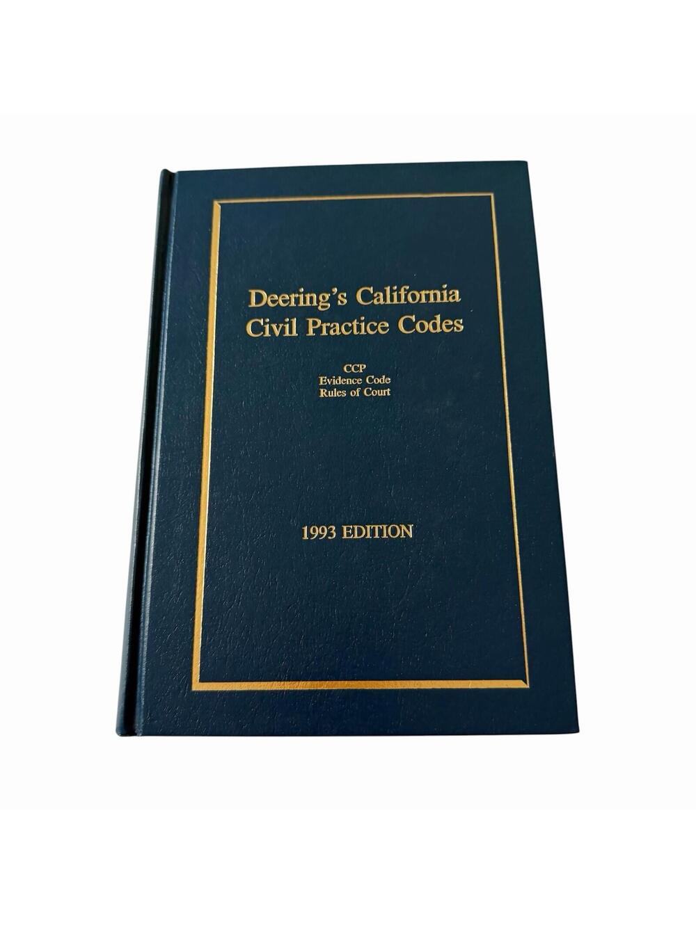 Deering’s California Civil Practice Codes 1993 Edition CCP Evidence Rules